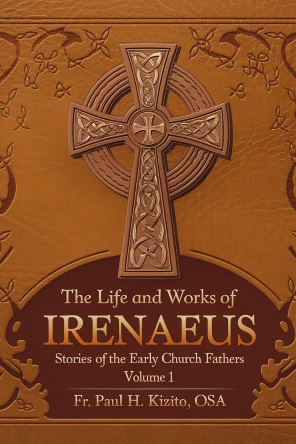The Life and Works of Irenaeus: Stories of the Early Church Fathers Volume 1