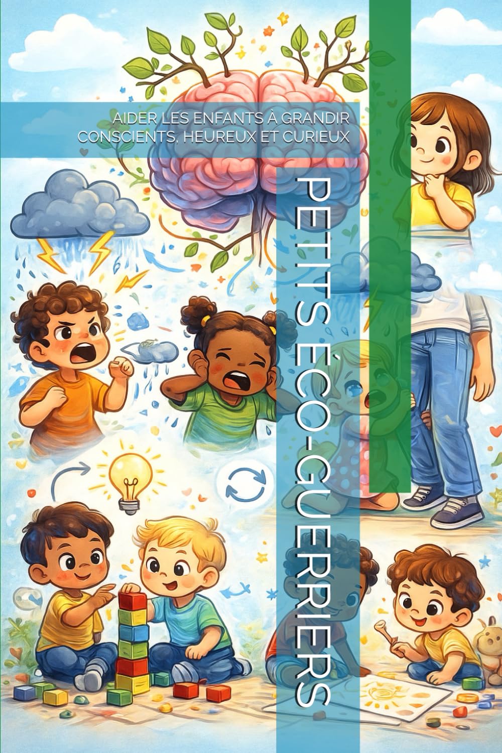 PETITS ÉCO-GUERRIERS: AIDER LES ENFANTS À GRANDIR CONSCIENTS, HEUREUX ET CURIEUX