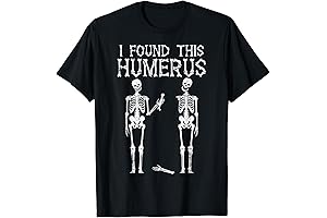 Skeleton I Found Humerus T-Shirt