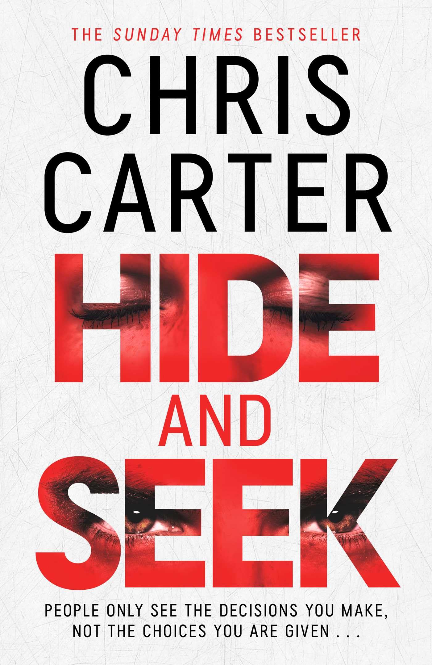 Hide and Seek: Chris Carter as you've never read him before: no murder, no gore - just pure, relentless suspense.