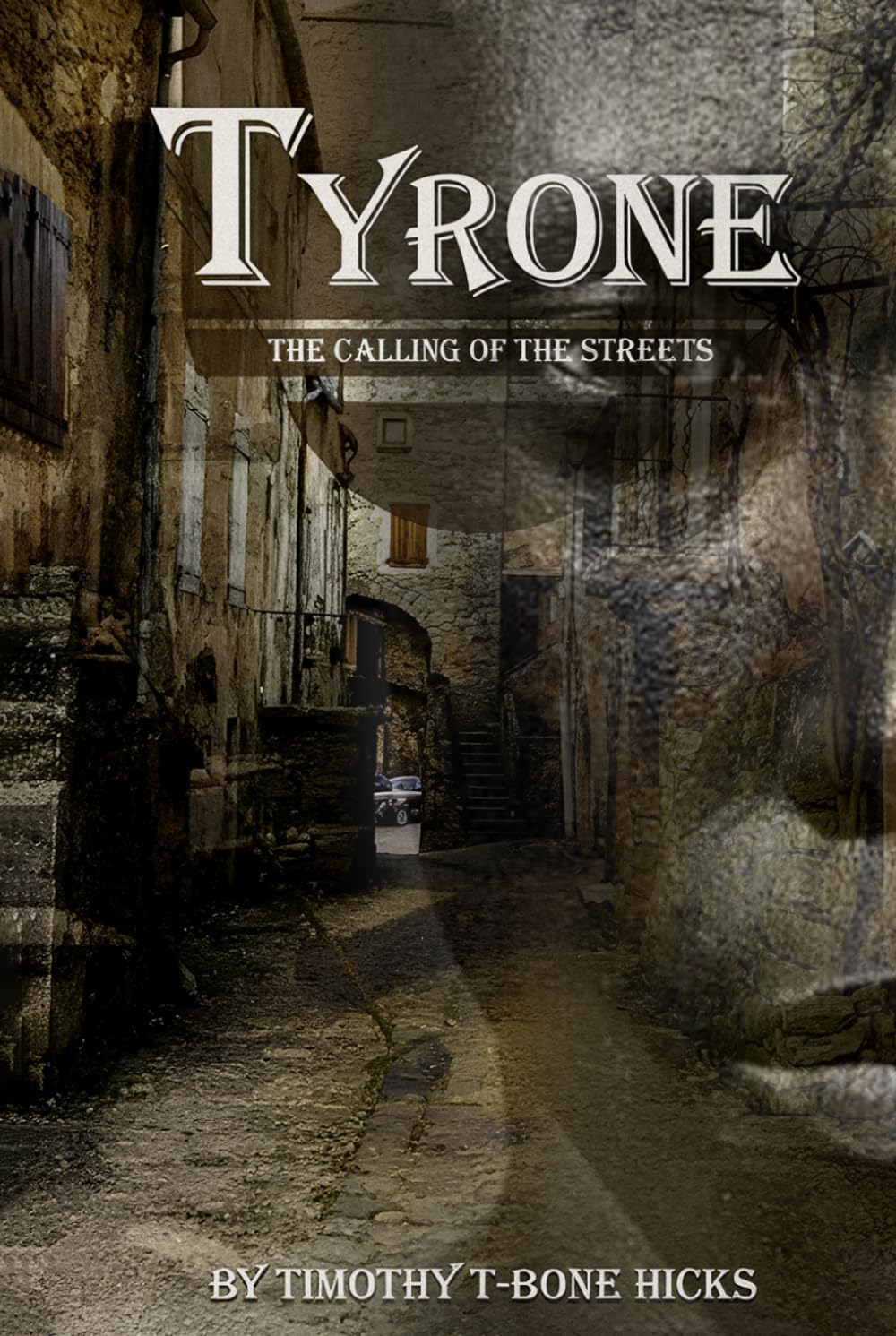 TYRONE: THE CALLING OF THE STREET