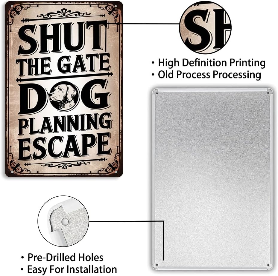 Vintage Inspired Metal Sign ''Shut The Gate, Dog Planning Escape '' Sign 8x12 Inch, Humorous Pet Alert Wall Decor for Home, Garage, Kitchen, Bar Decor, Gift for Men & Women - Image 4