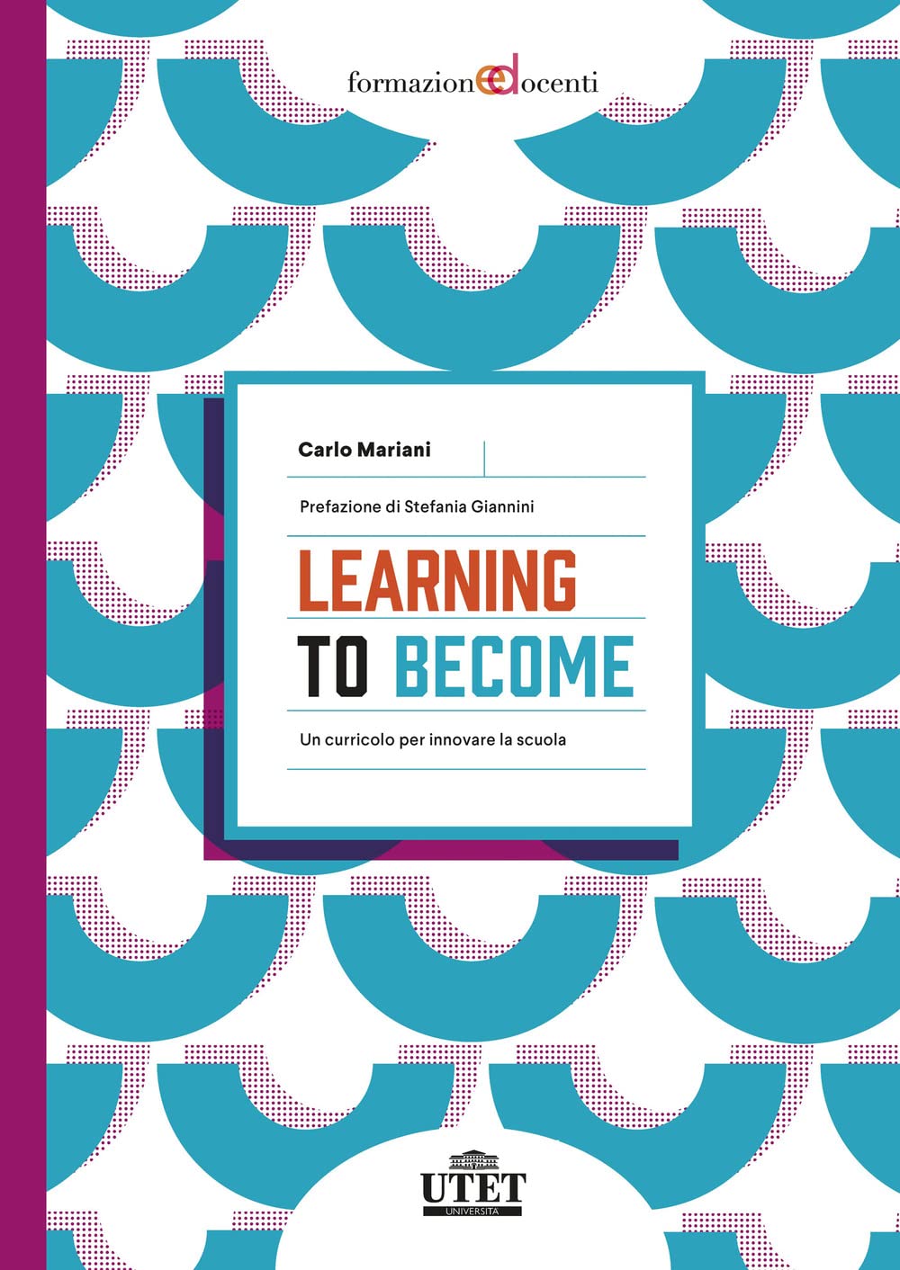 Learning To Become. Un Curricolo Per Innovare La Scuola - 4