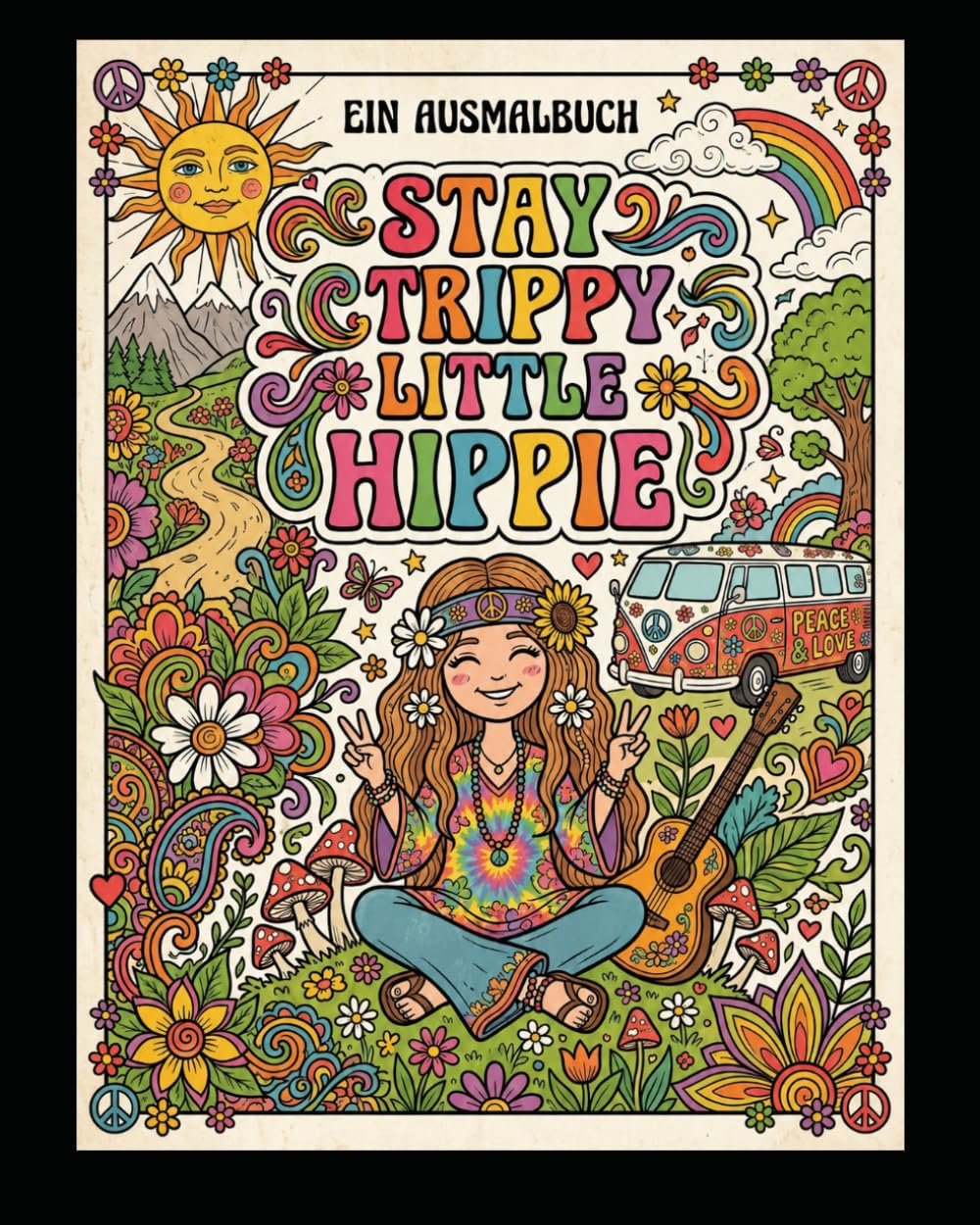 Stay Trippy Little Hippie: Ausmalbuch für Kinder