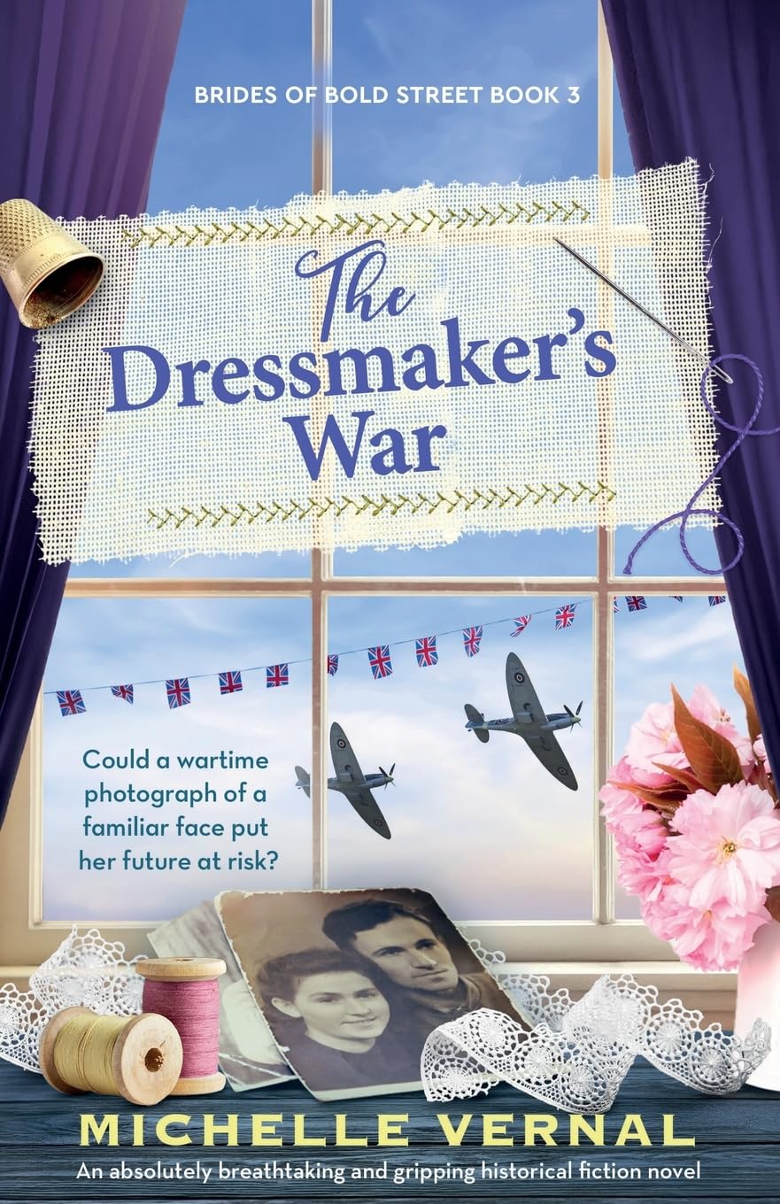 The Dressmaker's War: An absolutely breathtaking and gripping historical fiction novel: 3 (Brides of Bold Street)