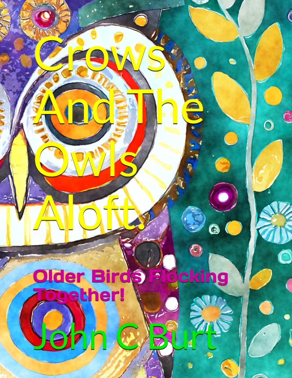 Crows And The Owls Aloft.: Older Birds Flocking Together!