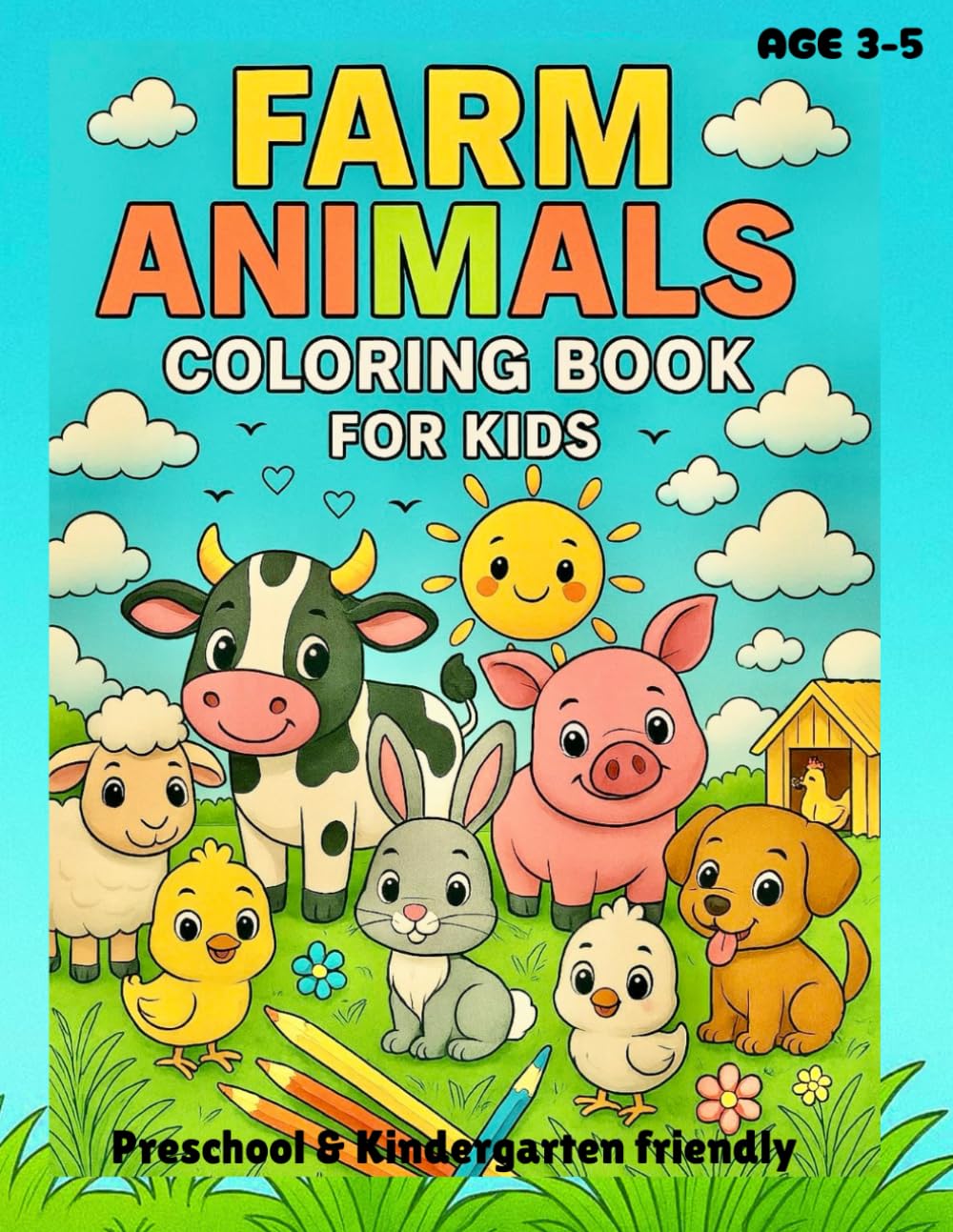 FARM ANIMALS COLORING BOOK FOR KIDS (Animal Coloring Books for Kids; A Fun & Educational Coloring Series Ages 2–8)