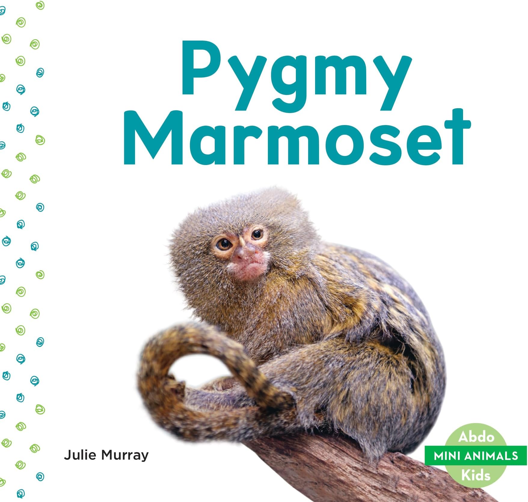 Pygmy Marmoset (Mini Animals) Library Binding – December 15, 2019