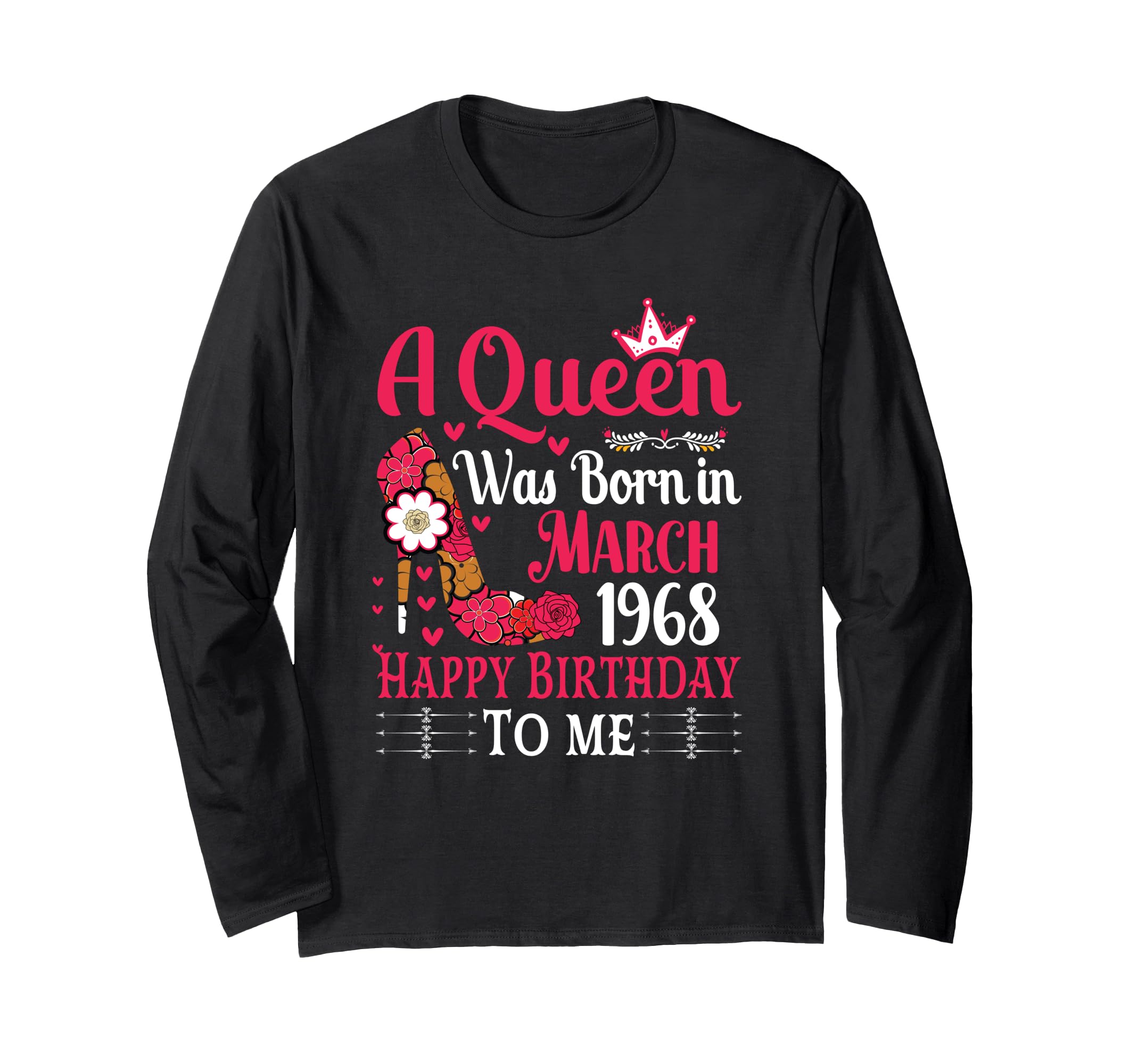 57th Birthday High Heel A Queen Was Born In March 1968 Long Sleeve T-Shirt