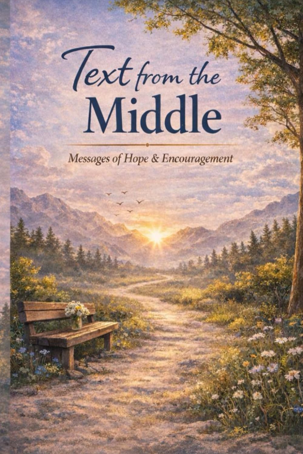 Text from the Middle: Messages of Hope & Encouragement (The Middle Series)