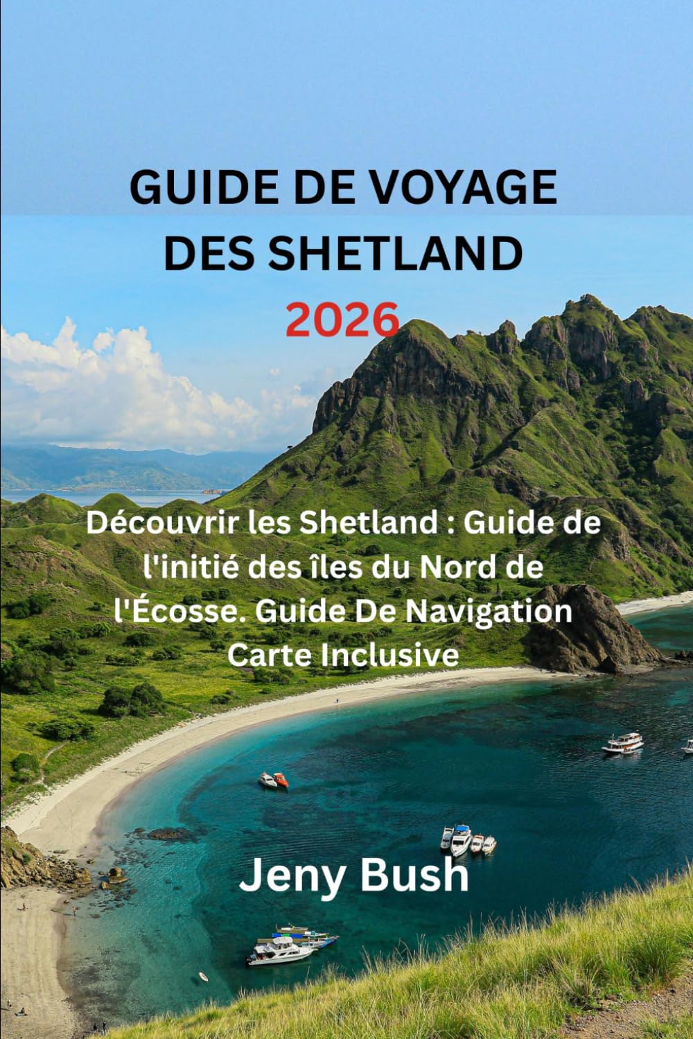 GUIDE DE VOYAGE DES SHETLAND 2026: Découvrir les Shetland : Guide de l'initié des îles du Nord de l'Écosse. Guide De Navigation Carte Inclusive