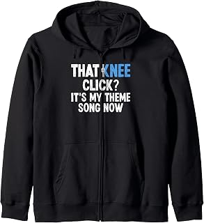 That Knee Click? Knee Replacement Surgery Zip Hoodie