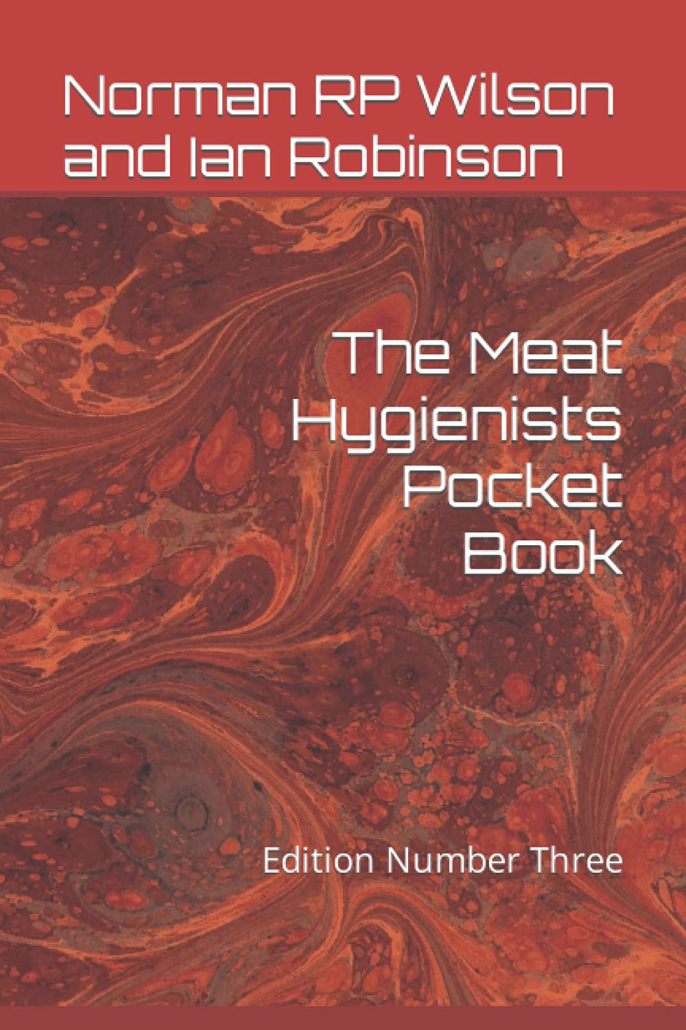 The Meat Hygienists Pocket Book: Edition Number Three (Pocket Books on Meat Hygiene and Inspection)