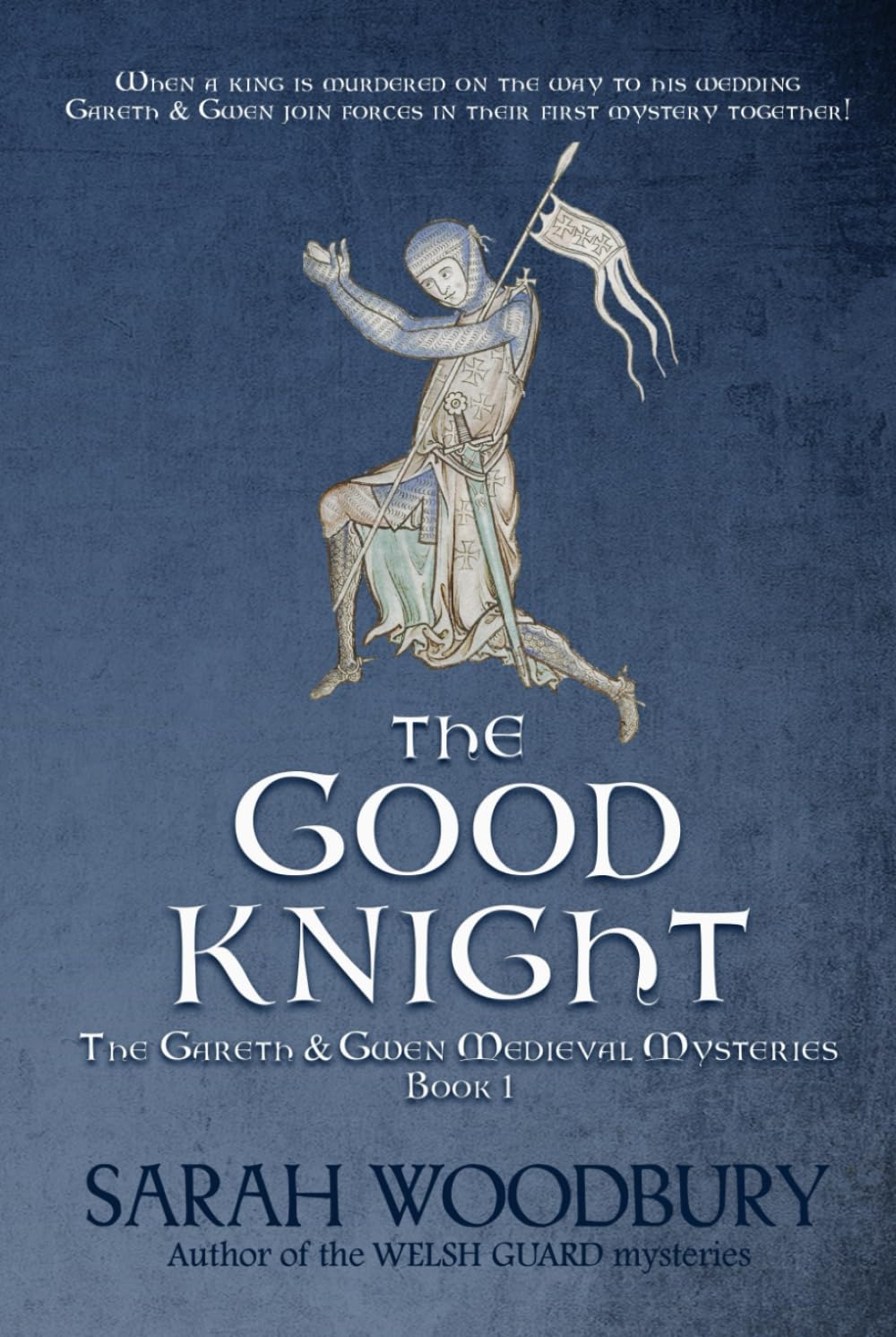 The Good Knight (The Gareth & Gwen Medieval Mysteries)