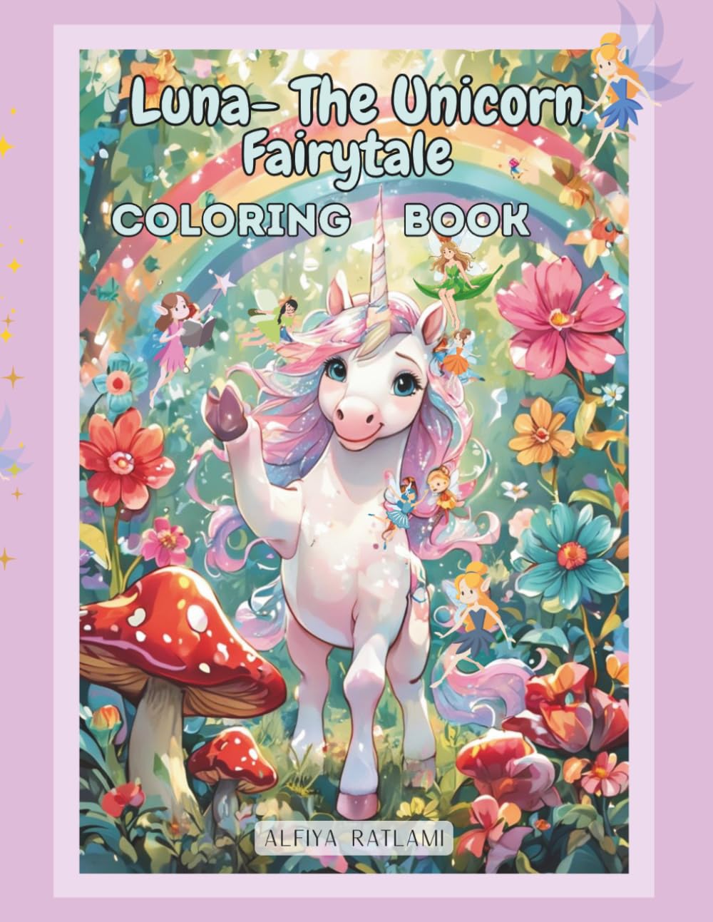 Luna - The Unicorn Fairytale Coloring Book: 45 Illustrations Bold Easy Fun and Adventurous .