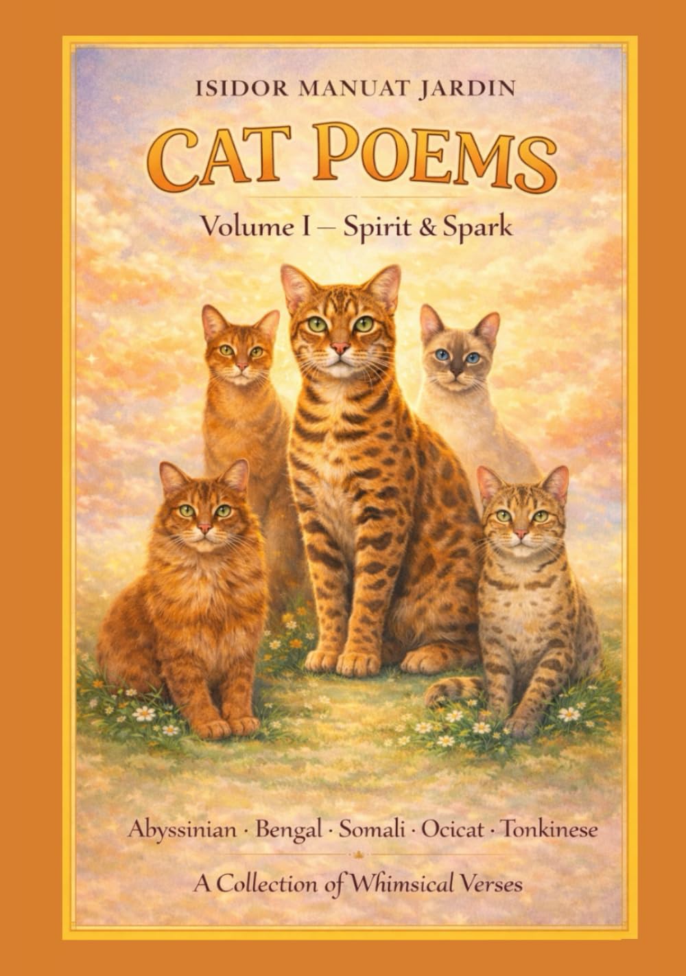 CAT POEMS: Volume I: Spirit & Spark (CAT POEMS Collection)