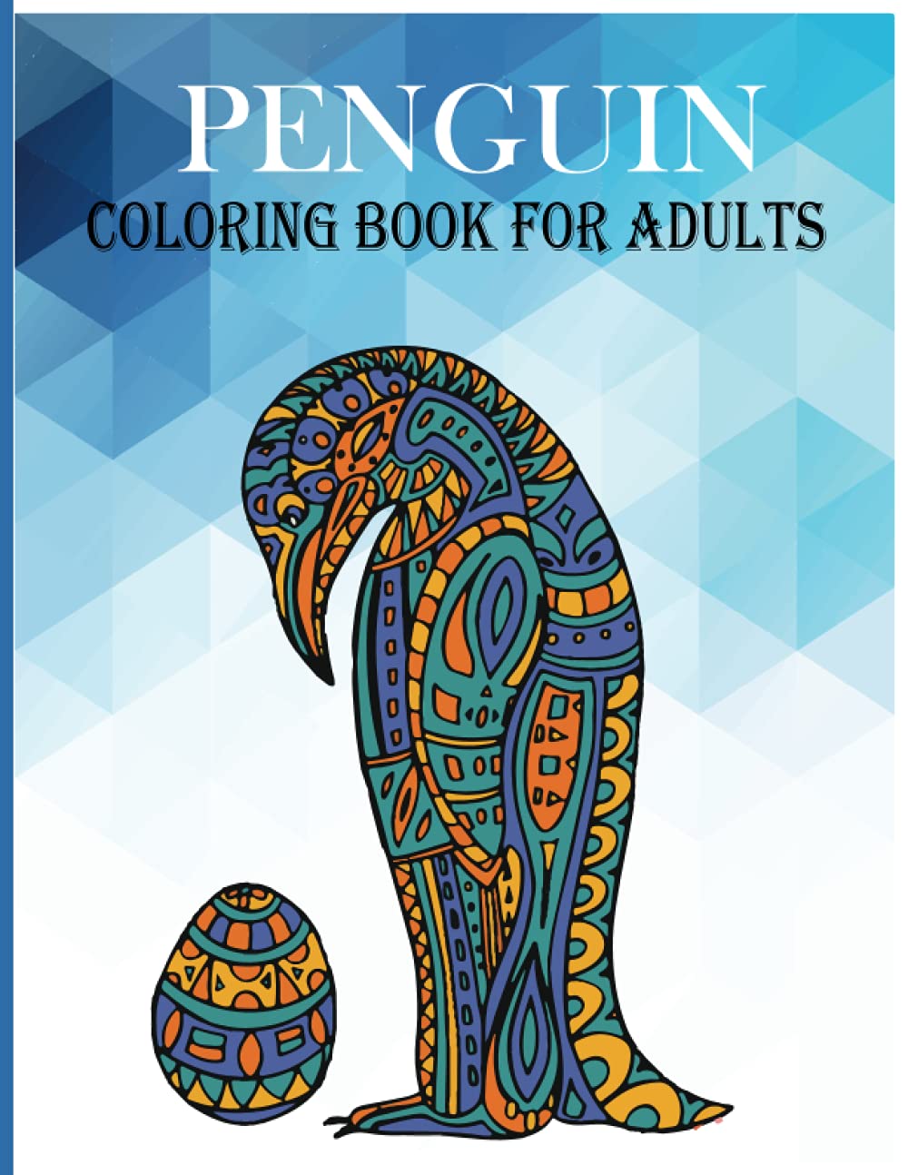 Penguin Coloring Book For Adults: penguin Coloring Book with Beautiful Penguin Designs (Animal Coloring Books)