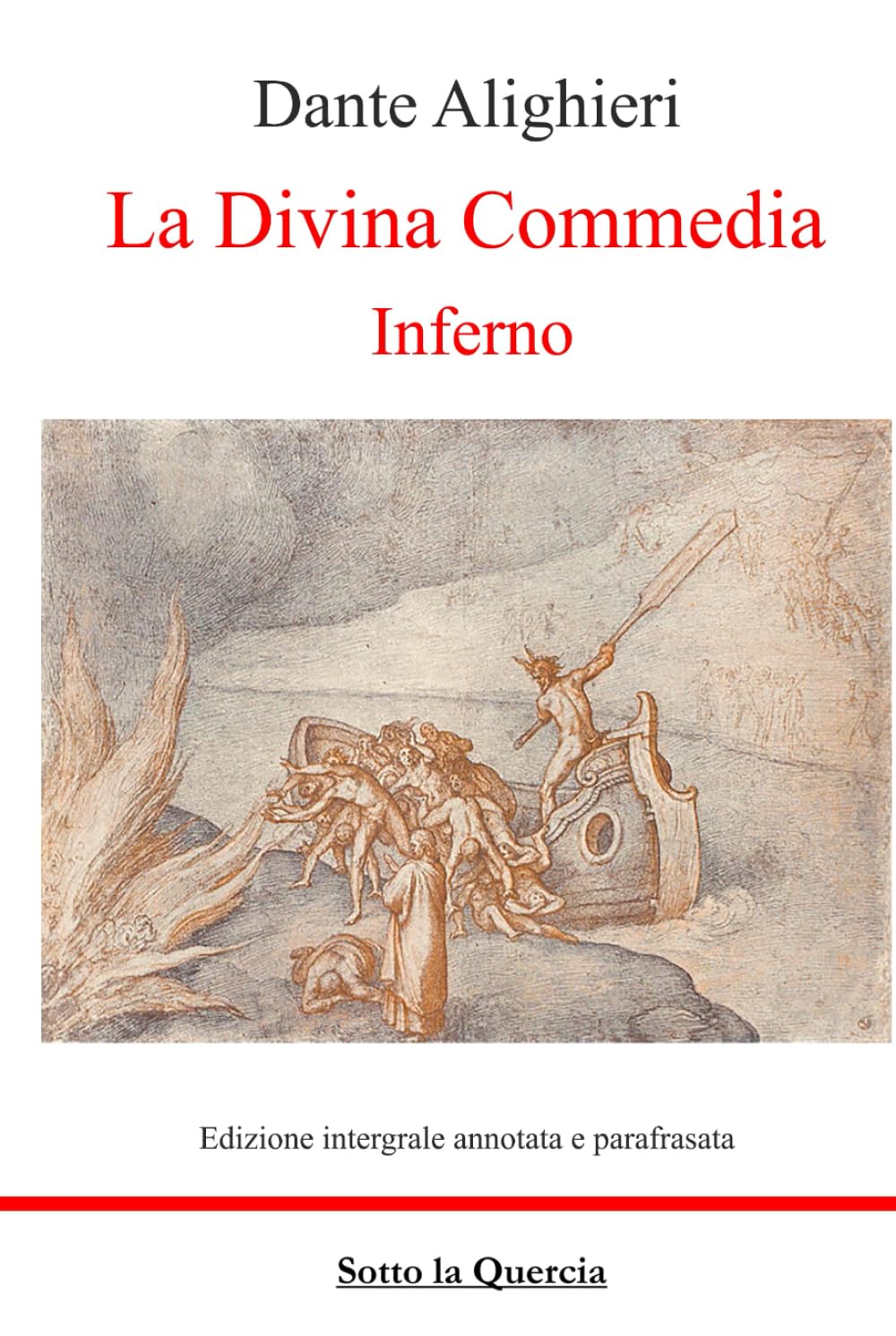 La Divina Commedia - Inferno: Annotata e Parafrasi commentate di tutte le terzine