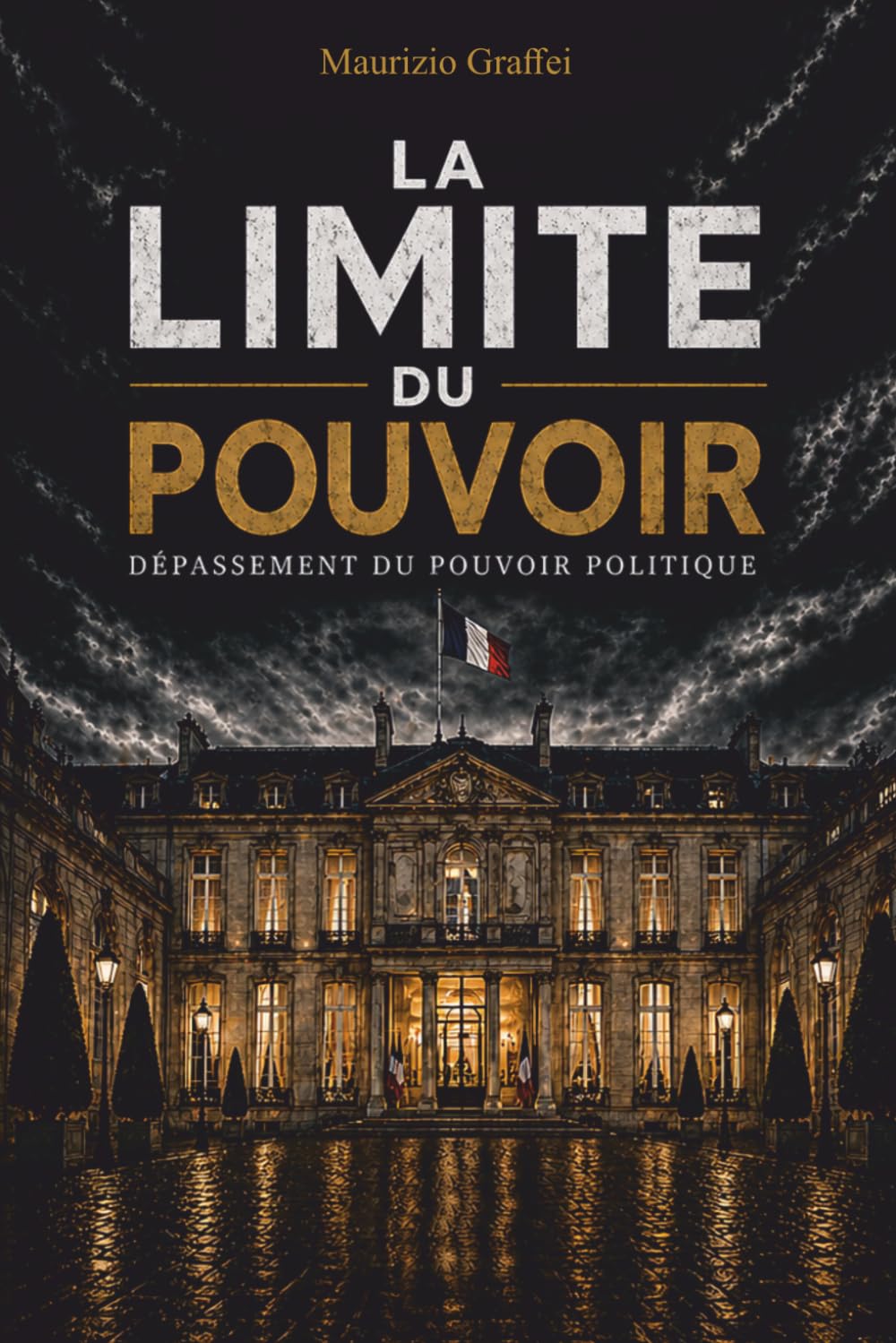 LA LIMITE DU POUVOIR: Dépassement du pouvoir politique