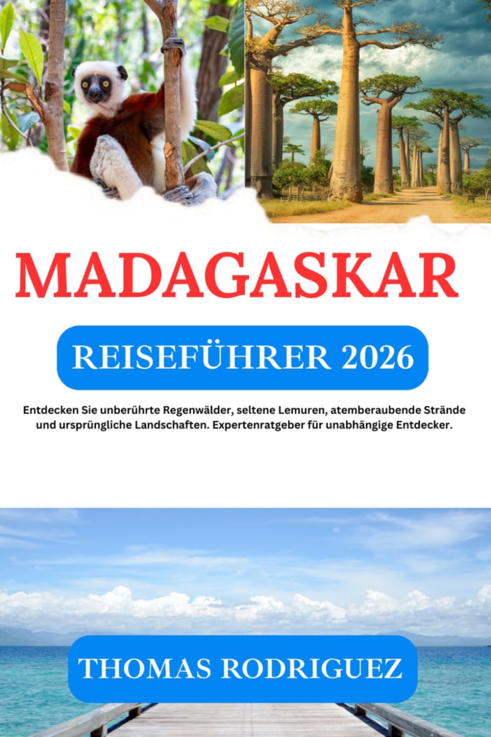 Madagaskar Reiseführer 2026: Entdecken Sie unberührte Regenwälder, seltene Lemuren, atemberaubende Strände und ursprüngliche Landschaften. Expertenratgeber für unabhängige Entdecker.