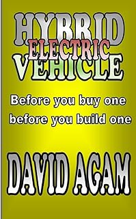 Hybrid Electric vehicle: Before you buy one , before you build one