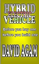 Hybrid Electric vehicle: Before you buy one , before you build one
