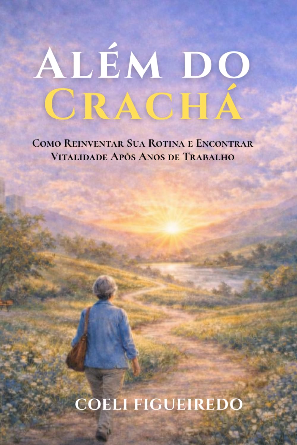 Além do Crachá: Como reinventar sua rotina e redescobrir seu propósito depois de anos vivendo no automático.