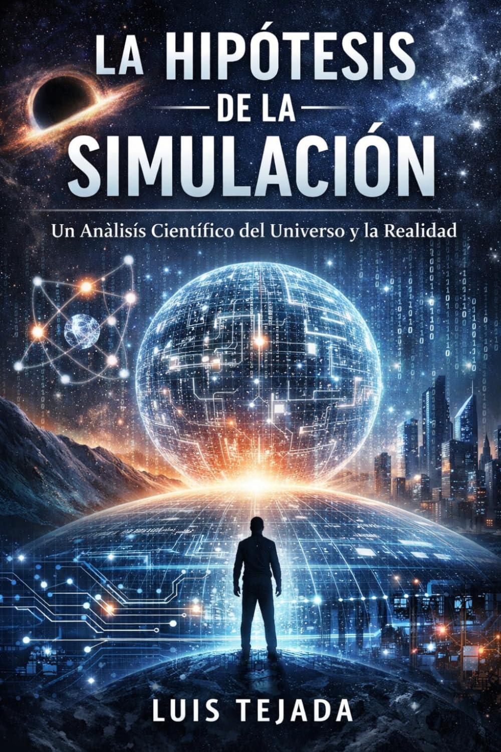 La Hipótesis de la Simulación: Un Análisis Científico del Universo y la Realidad (Filosofía)
