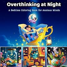 Overthinking at Night: A Bedtime Coloring Book for Anxious Minds: Calming Pages to Quiet Your Racing Thoughts, Relieve Anxiety, and Sleep Better — A ... and Teens (Serene Spaces Coloring Books)