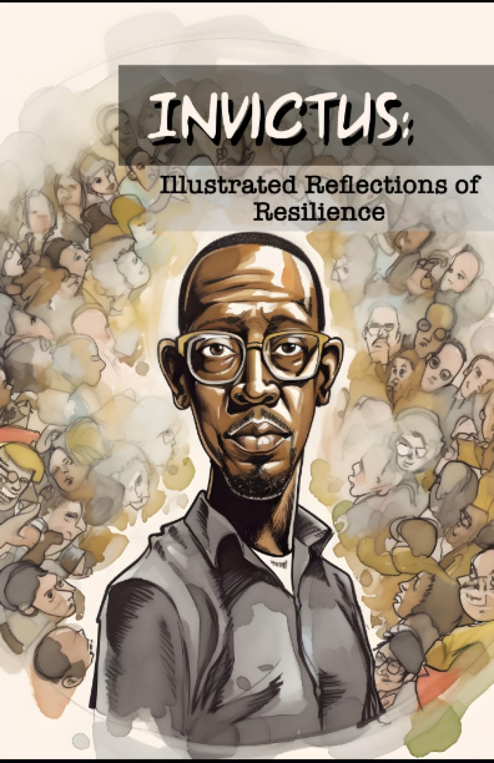 Invictus: Illustrated Reflections of Resilience: Poem by William Ernest Henley
