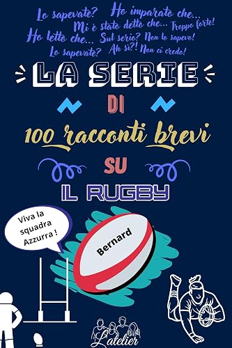 La serie di 100 racconti brevi su il Rugby (Italian Edition)