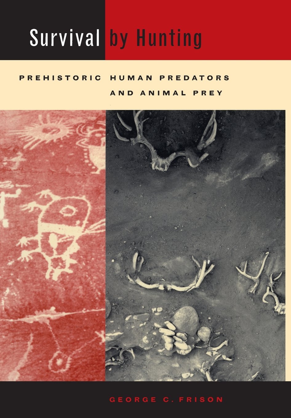 Survival by Hunting: Prehistoric Human Predators and Animal Prey