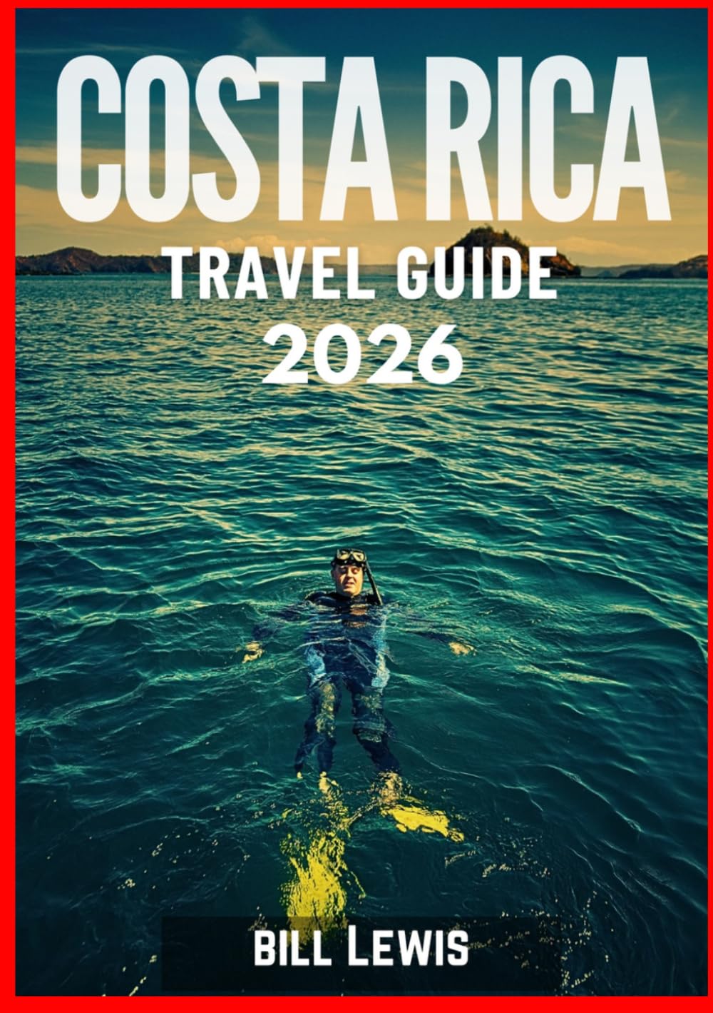COSTA RICA TRAVEL GUIDE 2026