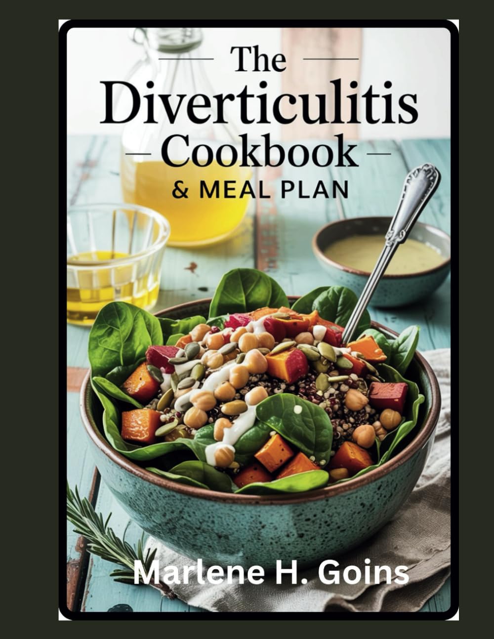 The DIVERTICULITIS COOKBOOK & MEAL Plan: Gentle Recipes and Healing Meals to Soothe Your Gut Cause FlareUps and Restore Digestive Health