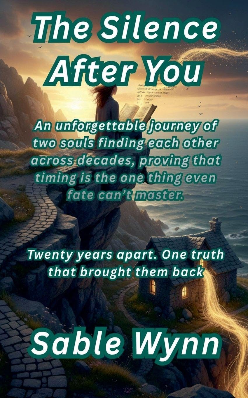 The Silence After You: An unforgettable journey of two souls finding each other across decades, proving that timing is the one thing even fate can't master. (Romance)