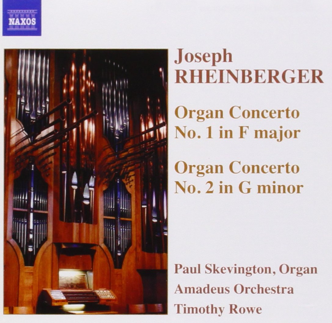 Organ Concertos 1 & 2 [Audio CD] Skevington; Amadeus Orchestra; Rowe; Rheinberger and Timothy Rowe