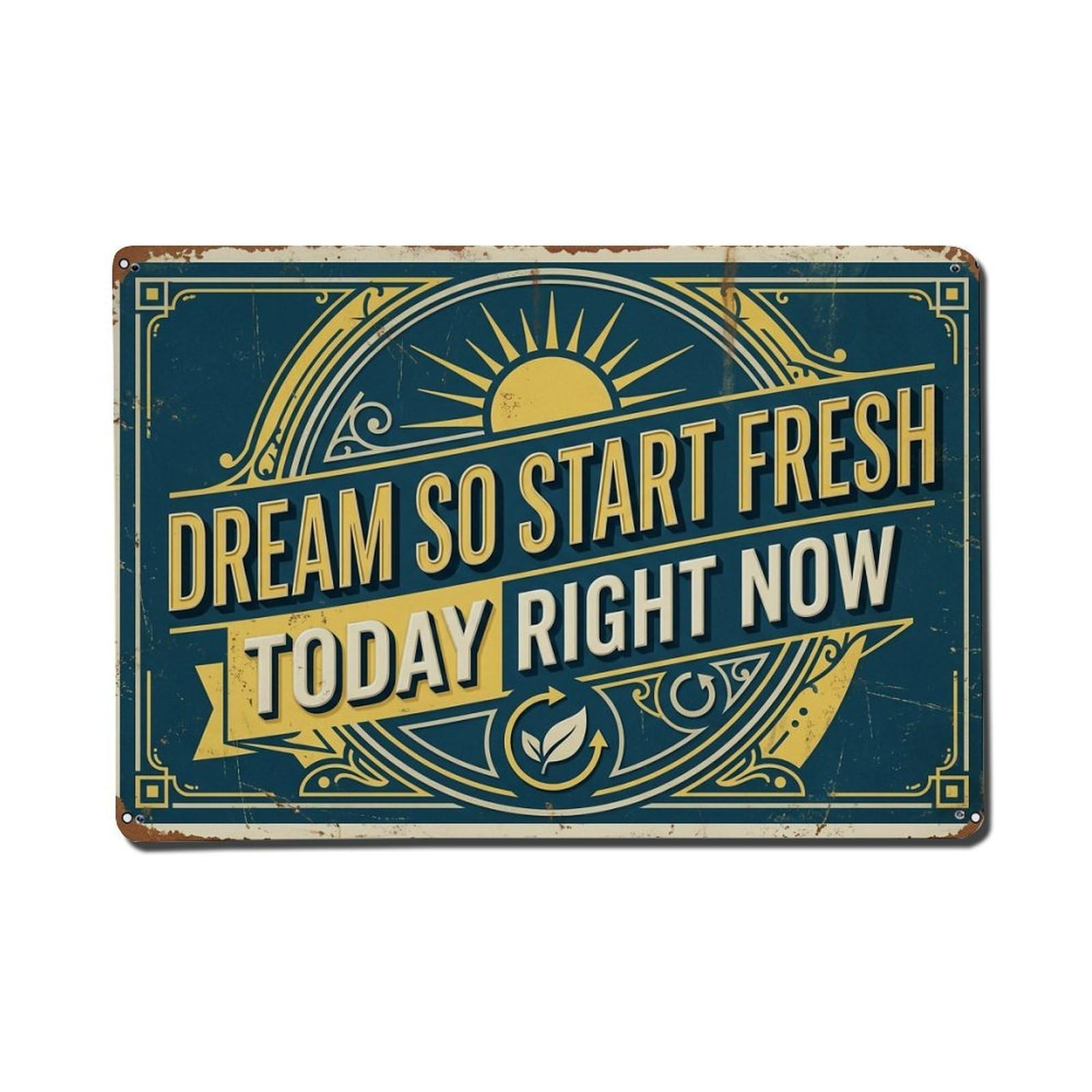 Fresh Start Today Decor Retro Motivational Slogans 2 Metal Tin Sign Plaque Wall Decor for Cafe, Club Bar, Office, Home Garden Metal Poster 8x12Inch