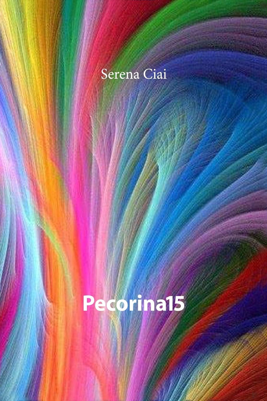 Pecorina15: I Racconti Di Serena (Le Perle Di Serena Ciai) Paperback – Import, 3 July 2020