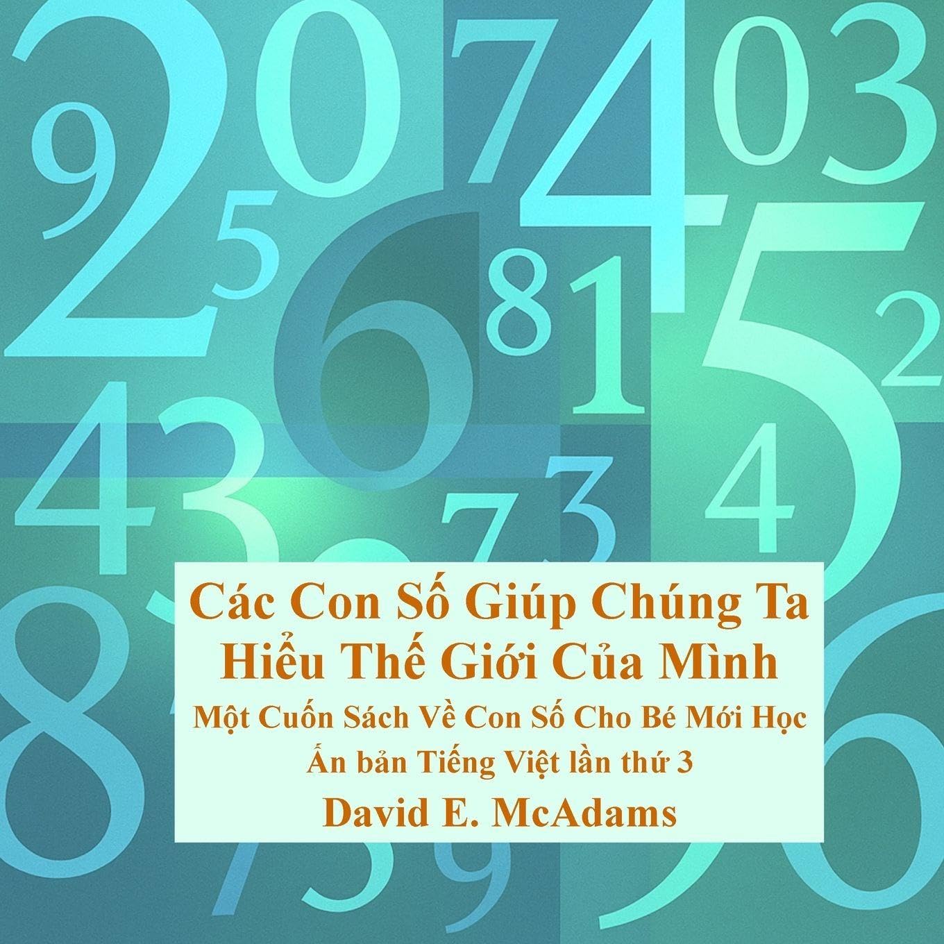 Các Con Số Giúp Chúng Ta Hiểu Thế Giới Của Mình: Một Cuốn Sách Về Con Số Cho Bé Mới Học (Sách Toán Cho Trẻ Em)