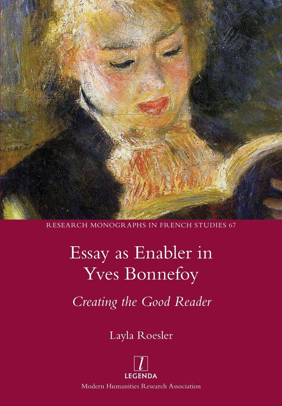 Essay as Enabler in Yves Bonnefoy: Creating the Good Reader: 67 (Research Monographs in French Studies)