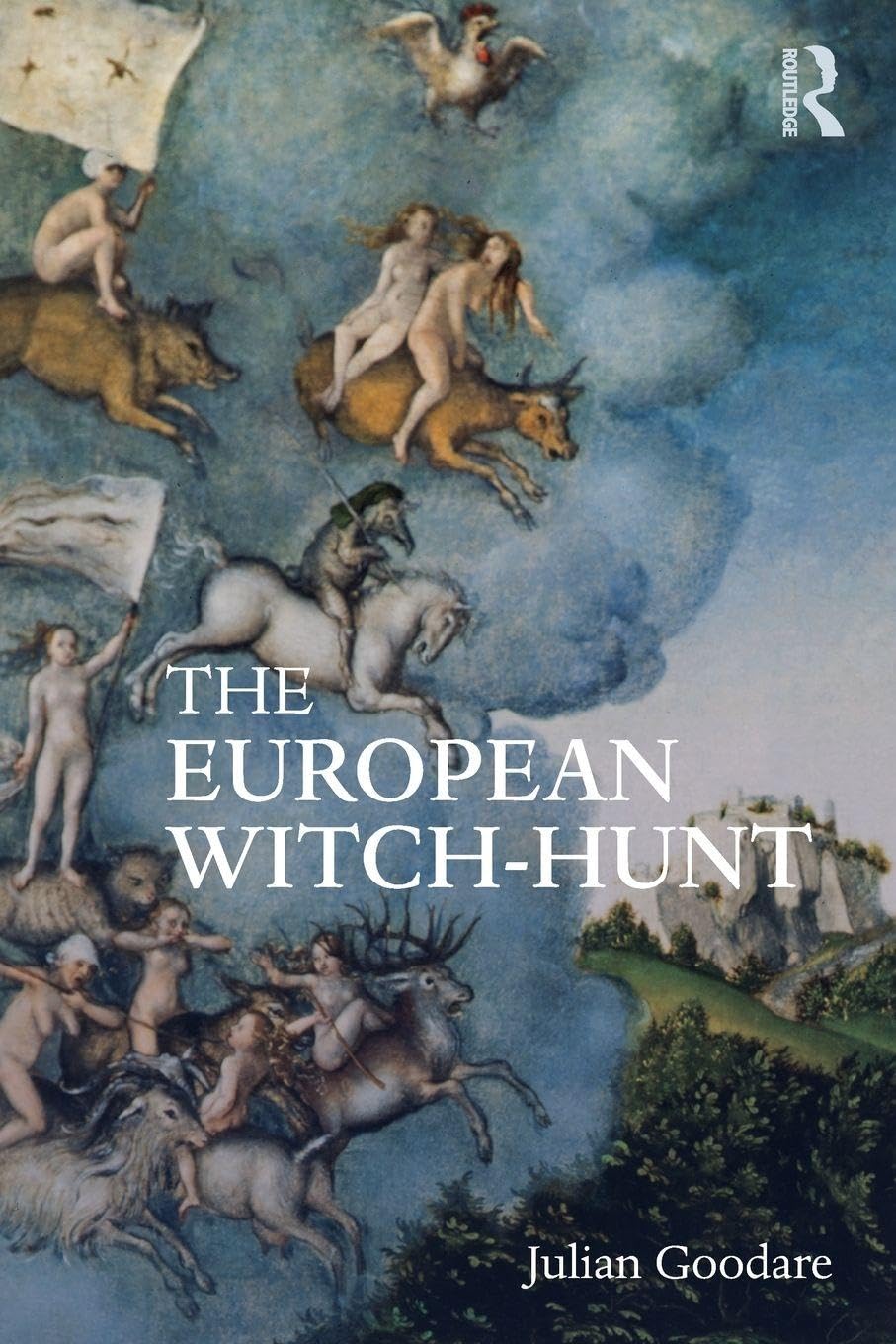 The European WitchHunt by Julian Goodare PAPERBACK 9780415254533