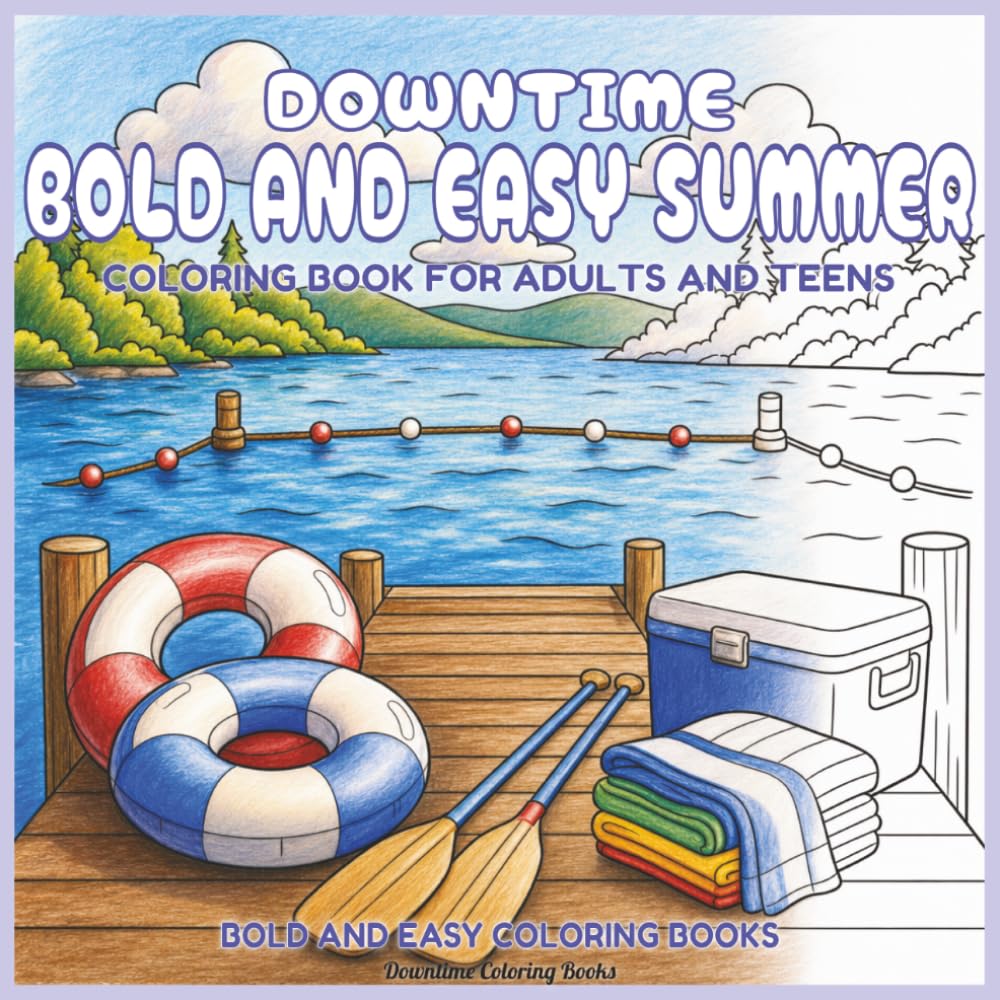 Downtime Bold and Easy Summer: Coloring Book for Adults and Teens (Bold and Easy Coloring Books)