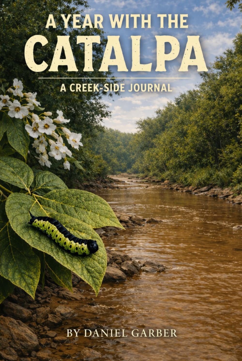A Year With The Catalpa: A Creek-Side Journal