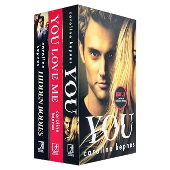 You Series by Caroline Kepnes 3 Books Collection Set You, Hidden Bodies & You Love Me