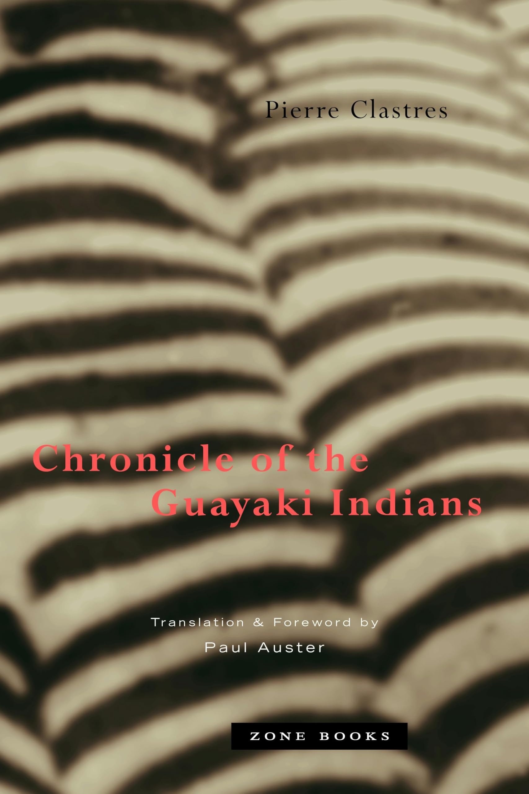 Chronicle of the Guayaki Indians (Zone Books)
