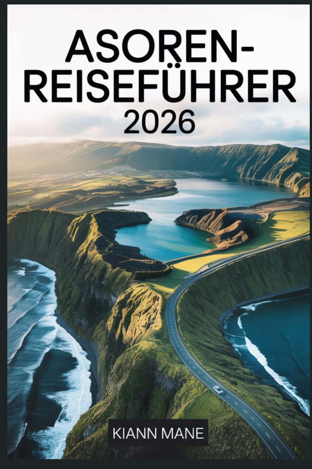 ASOREN-REISEFÜHRER 2026: Insel-für-Insel-Reiserouten, Vulkanlandschaften, Walbeobachtung, Versteckte Schätze & Praktische