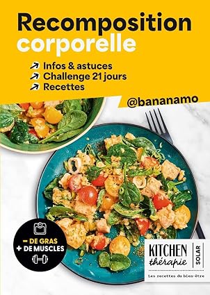 La recomposition corporelle: Infos & astuces, challenge 21 jours, recettes
