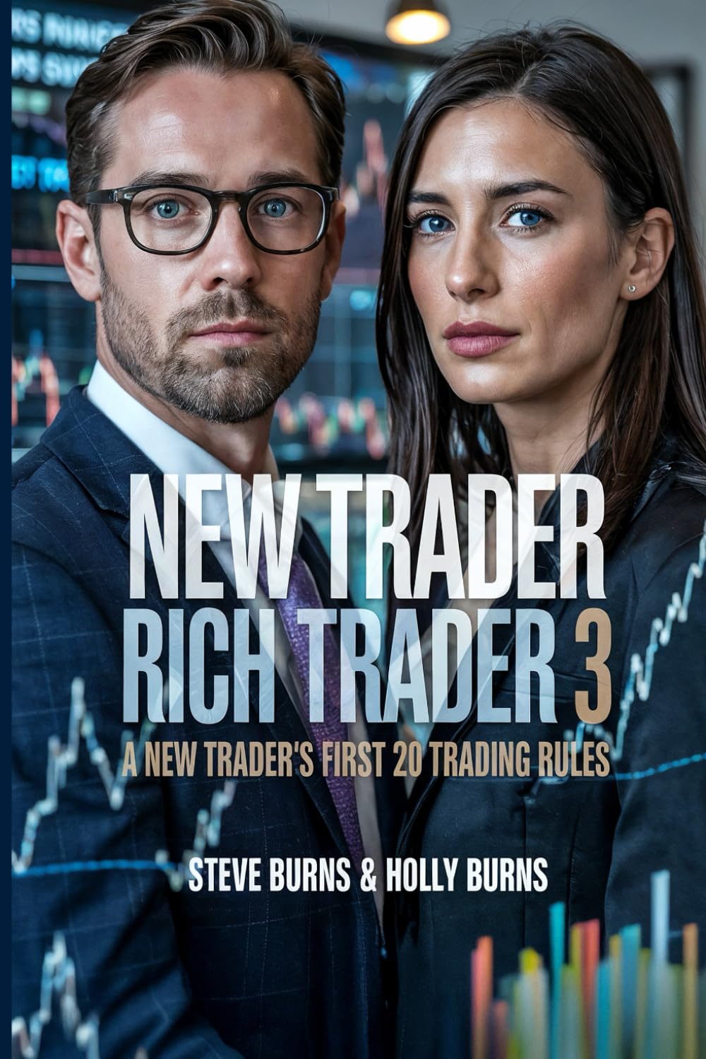 New Trader Rich Trader 3: A New Trader’s First 20 Trading Rules