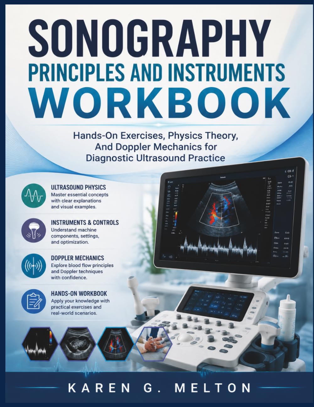 Sonography Principles and Instruments Workbook: Hands-On Exercises, Physics Theory, And Doppler Mechanics for Diagnostic Ultrasound Practice