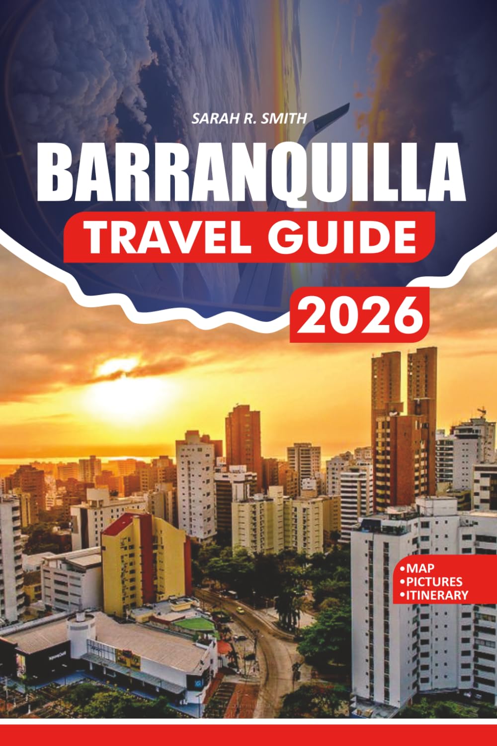 BARRANQUILLA TRAVELGUIDE 2026: Discover Colombia's Caribbean Soul Through Historic Landmarks, Scenic Riverfront Walks, Hidden Gems, and Itineraries